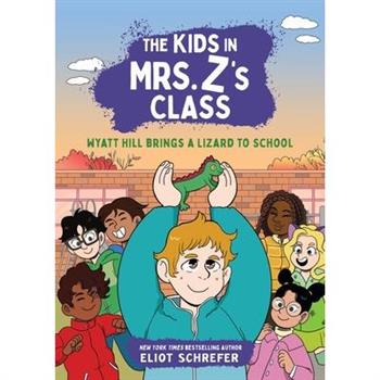 The Kids in Mrs. Z's Class: Wyatt Hill Brings a Lizard to School The Kids in Mrs. Z's Class: Wyatt Hill Brings a Lizard to School