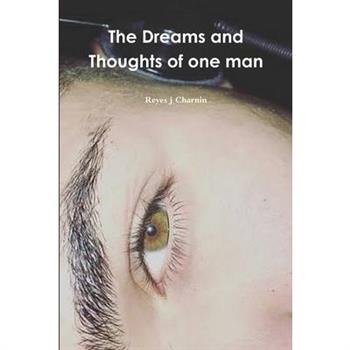 The Dreams and Thoughts of one man