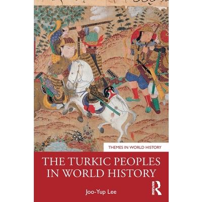 The Turkic Peoples in World History