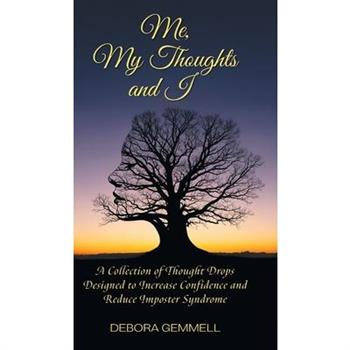 Me, My Thoughts and I