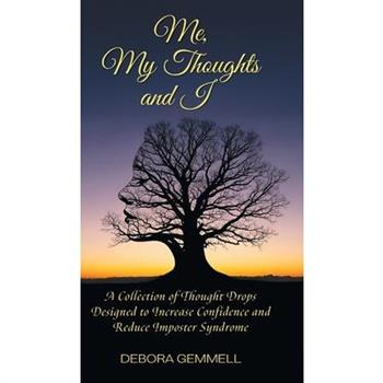 Me, My Thoughts and I