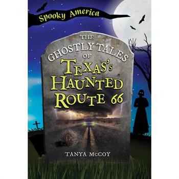 The Ghostly Tales of Texas's Haunted Route 66