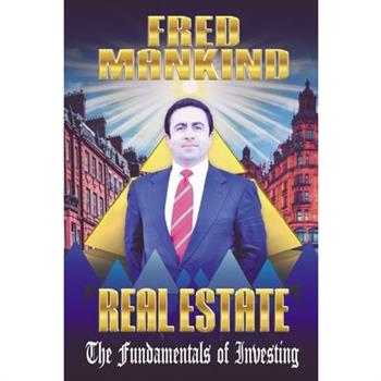 Real Estate, the Fundamentals of Investing
