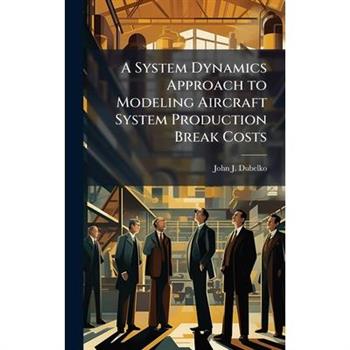 A System Dynamics Approach to Modeling Aircraft System Production Break Costs
