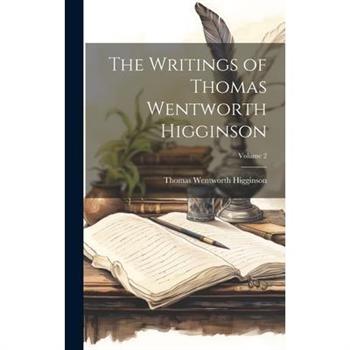 The Writings of Thomas Wentworth Higginson; Volume 2