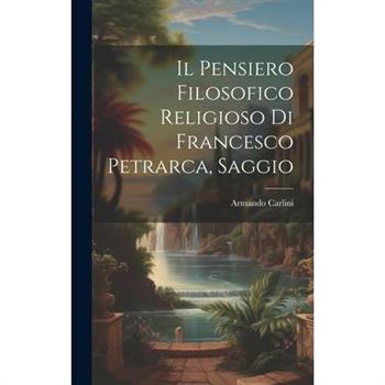 Il Pensiero Filosofico Religioso di Francesco Petrarca, Saggio