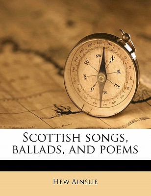 Scottish Songs, Ballads, and Poems