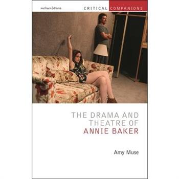 The Drama and Theatre of Annie Baker