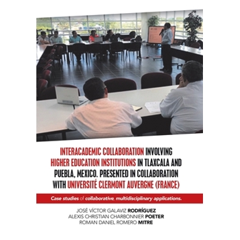 Interacademic Collaboration Involving Higher Education Institutions in Tlaxcala and Puebla
