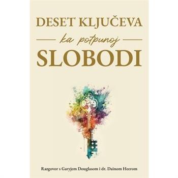 Deset ključeva ka potpunoj slobodi - Ten Keys To Total Freedom Croatian