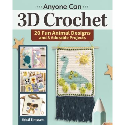 Anyone Can 3D Crochet