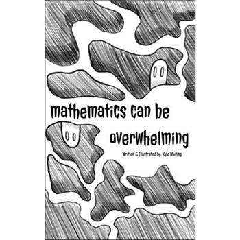 Mathematics Can Be Overwhelming