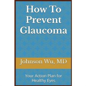 How To Prevent Glaucoma
