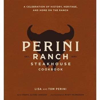 The Perini Ranch Steakhouse Cookbook
