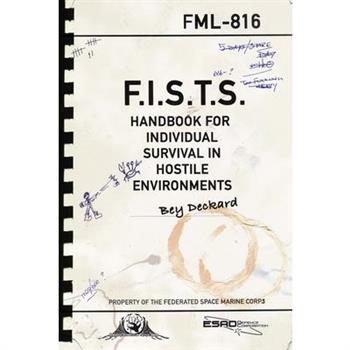 F.I.S.T.S. Handbook For Individual Survival in Hostile Environments