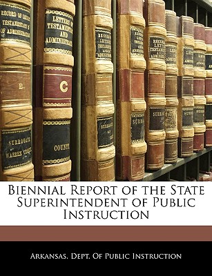 Biennial Report of the State Superintendent of Public Instruction