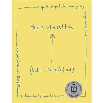 This Is Not a Sad Book (But It's Ok to Feel Sad)