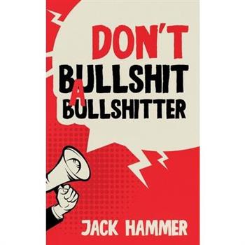 Don't Bullshit a Bullshitter