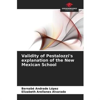Validity of Pestalozzi’s explanation of the New Mexican School