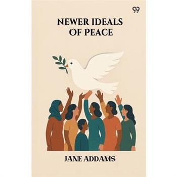 Newer Ideals Of Peace