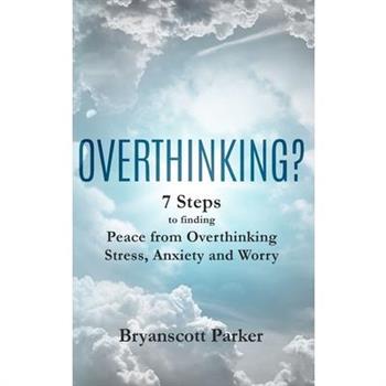 Overthinking?