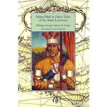 Yellow-Wolf & Other Tales of the Saint Lawrence