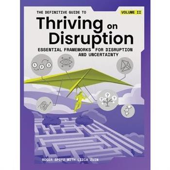 The Definitive Guide to Thriving on Disruption