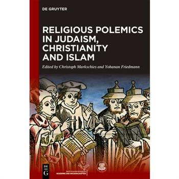 Religious Polemics in Judaism, Christianity and Islam