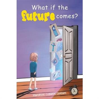 What If the Future Comes?
