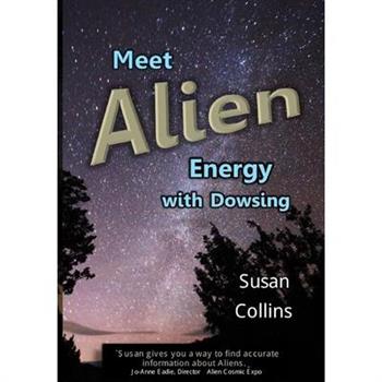 Meet Alien Energy with Dowsing