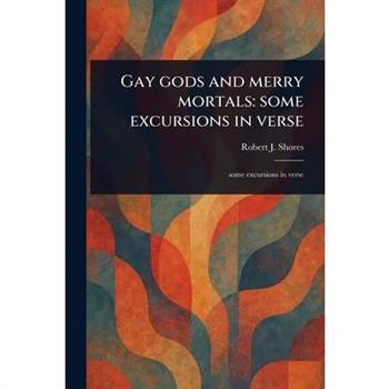 Gay Gods and Merry Mortals