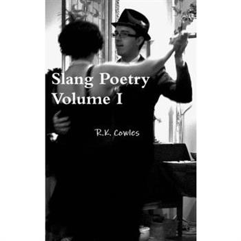Slang Poetry Volume I