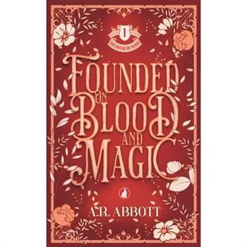 Founded on Blood and Magic