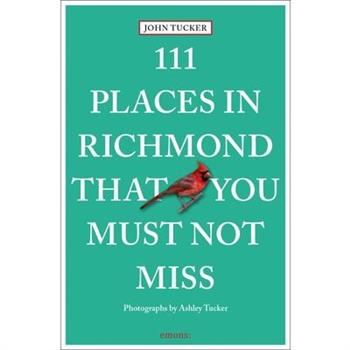 111 Places in Richmond That You Must Not Miss