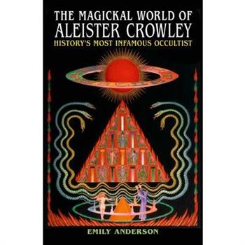 The Magickal World of Aleister Crowley