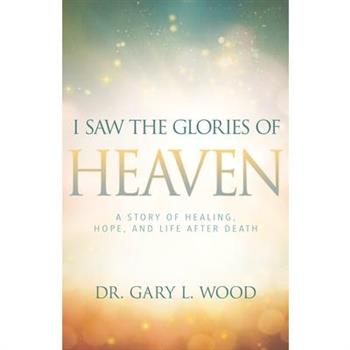I Saw the Glories of Heaven
