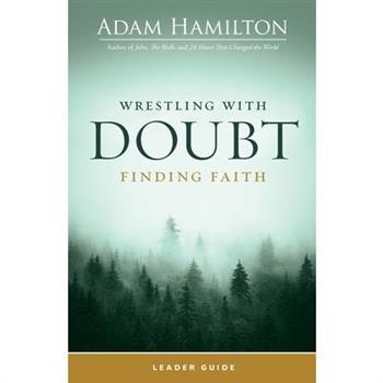 Wrestling with Doubt, Finding Faith Leader Guide