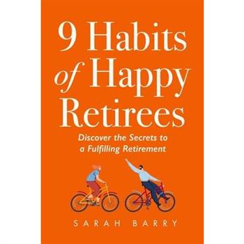 9 Habits of Happy Retirees