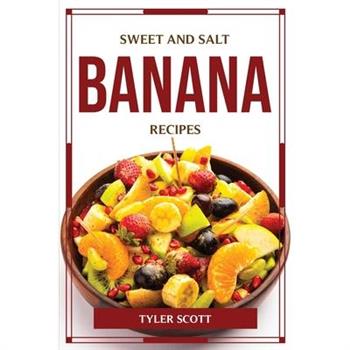 Sweet and Salt Banana Recipes