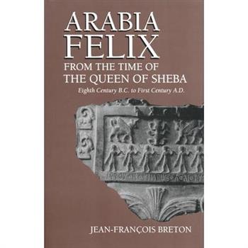 Arabia Felix From The Time Of The Queen Of Sheba