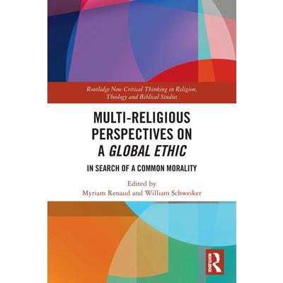 Multi-Religious Perspectives on a Global Ethic