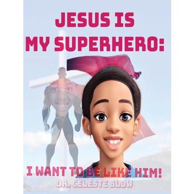 Jesus Is My Superhero