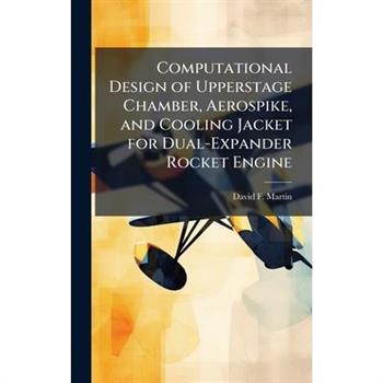 Computational Design of Upperstage Chamber, Aerospike, and Cooling Jacket for Dual-Expander Rocket Engine