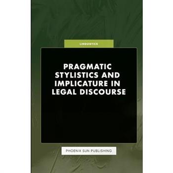 Pragmatic Stylistics and Implicature in Legal Discourse