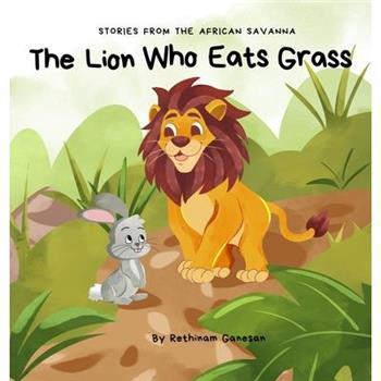 The Lion Who Eats Grass