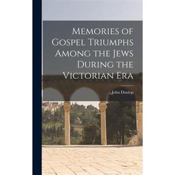 Memories of Gospel Triumphs Among the Jews During the Victorian Era