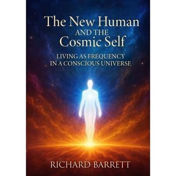 The New Human and the Cosmic Self