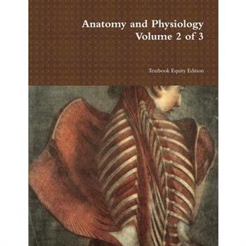 Anatomy and Physiology Volume 2 of 3