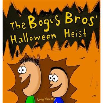 The Bogus Bros' Halloween Heist