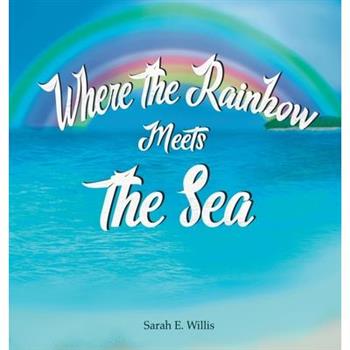 Where the Rainbow Meets the Sea